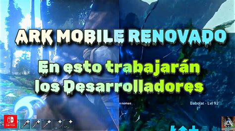 ARK MOBILE RENOVADO Cosas Que Deben MEJORAR Arkmobile