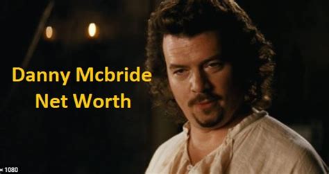 danny mcbride net worth 2021
