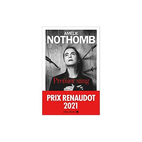 Premier Sang Prix Renaudot 2021 de Amélie Nothomb