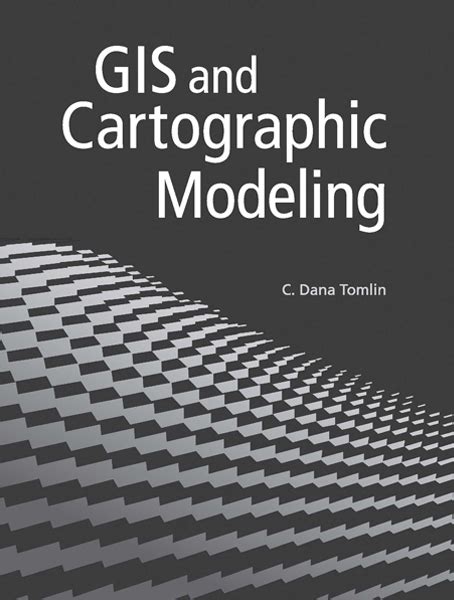 Gis And Cartographic Modeling By C Dana Tomlin Esri Press Modeling