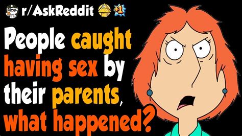 People Caught Having Sex By Their Parents What Happened YouTube