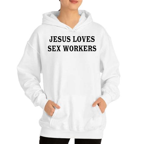 Jesus Loves Sex Workers T Shirt Shibtee Clothing