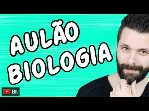 AULÃO DE BIOLOGIA REVISÃO ENEM 2018 Biologia Samuel Cunha YouTube