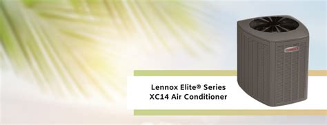 Why The Lennox Elite® Series Xc14 Air Conditioner Is A Great Option For Your Home Marsh Heating