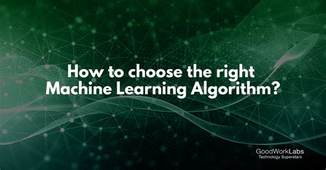 How To Choose The Right Machine Learning Algorithm