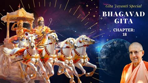 Bhagavad Gita Chapter 18 Hh Giriraj Swami Gita Jayanti Special