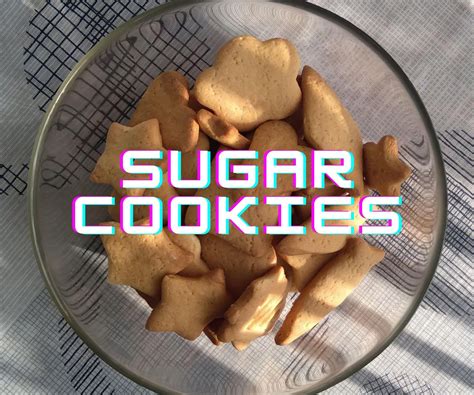 Sugar Cookies : 7 Steps (with Pictures) - Instructables