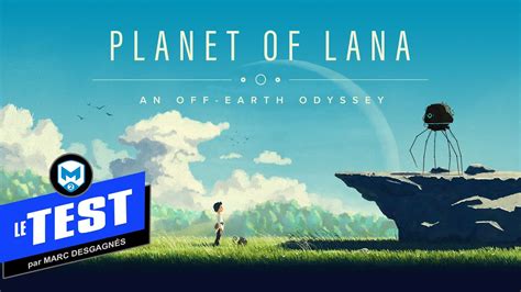 Test De Planet Of Lana Une Superbe Aventure Narrative De Puzzles