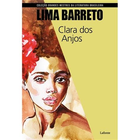 Livro Clara Dos Anjos - Clara Dos Anjos - Lima Barreto P-9788581863306 - Clara Dos Anjos - Lima ...