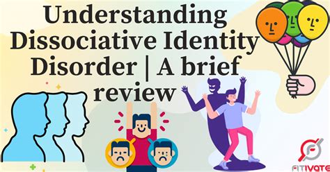 Understanding Dissociative Identity Disorder | A brief review