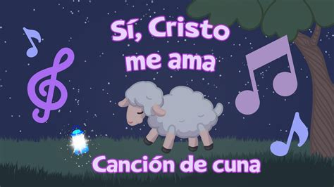 Sí Cristo Me Ama La Biblia Dice Así Canción De Cuna Cristiana Para Niños Corito Lumbrerita