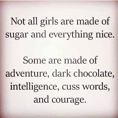 Not All Girls Are Made Of Sugar And Everything Nice Pictures Photos