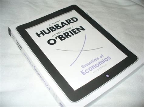 Essentials of Economics - Hubbard, R. Glenn; O'Brien, Anthony Patrick ...