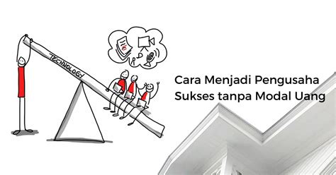 Cara Menjadi Pengusaha Sukses Tanpa Modal Uang Zona Sukses