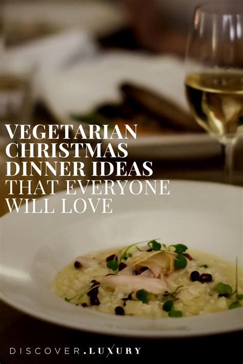 Vegetarian Christmas Dinner Ideas That Everyone Will Love | Discover.Luxury
