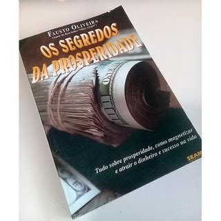 Livro Os Segredos Da Prosperidade Fausto Oliveira Tudo Sobre