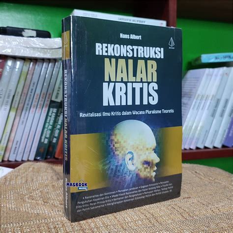 Jual Buku Rekonstruksi Nalar Kritis Revitalisasi Ilmu Kritis Dalam