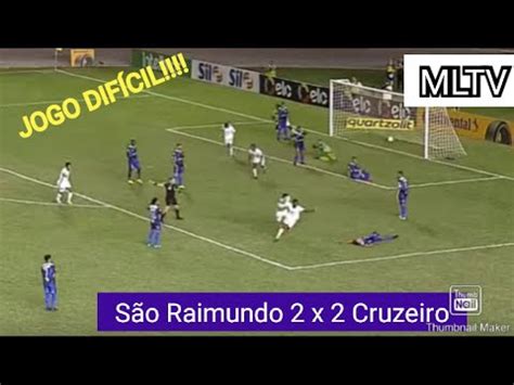 Classifica O Dif Cil S O Raimundo X Cruzeiro Melhores Momentos