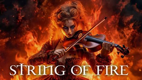 STRING OF FIRE Pure Dramatic Most Powerful Violin Fierce Orchestral