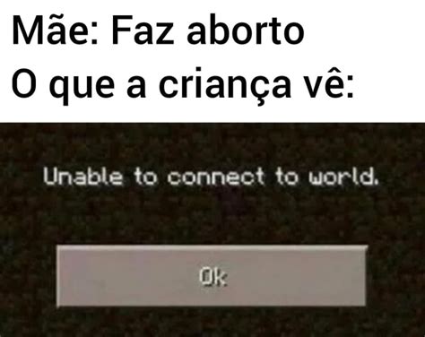 Mãe Faz aborto O que a criança vê Unable to conneet to marte