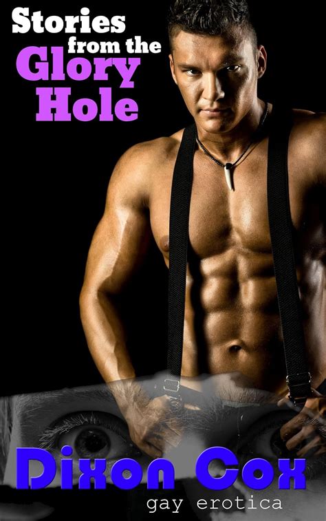 Stories From The Glory Hole Gay Glory Hole Erotica Collection Kindle Edition By Cox Dixon