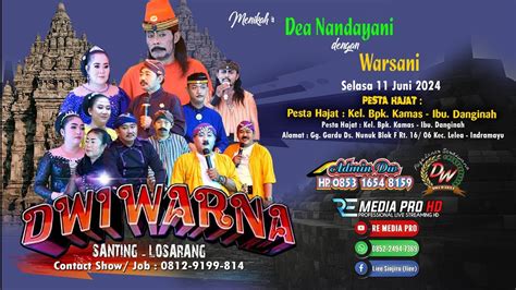 Live Streaming Sandiwara Dwi Warna Nunuk Blok Lelea I Selasa