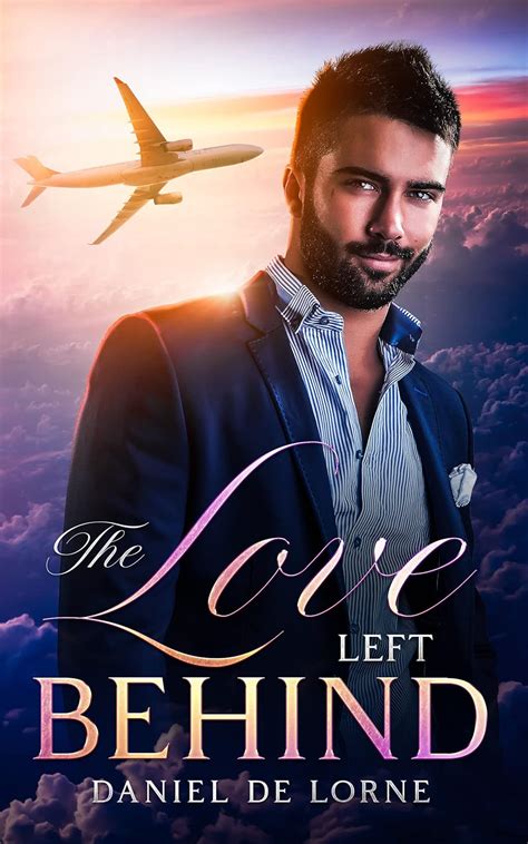 The Love Left Behind A Gay Contemporary Romance Kindle Edition By De Lorne Daniel