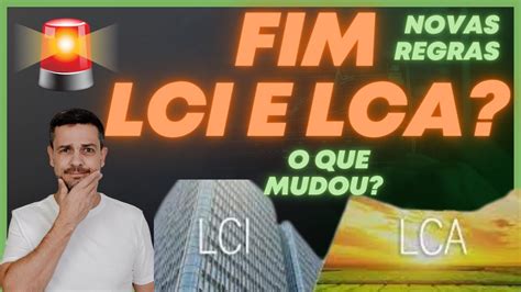 MUDANÇAS NAS LCI LCA CRI E CRA O QUE FOI ALTERADO E O QUE NÃO FOI