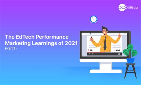 edtech performance marketing learnings part  xor labs