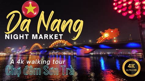 exploring  vibrant cho dem son tra night market  da nangs dragon