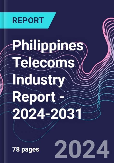 Philippines Telecoms Industry Report 2024 2031