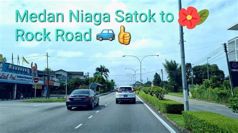 Kuching Driving Pasar Satok Medan Niaga Satok To Rock Road Youtube