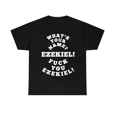 Whats Your Name Fuck You Tony Shirt Fuck You Ezekiel Shirt Rude Offensive Viral Video Etsy