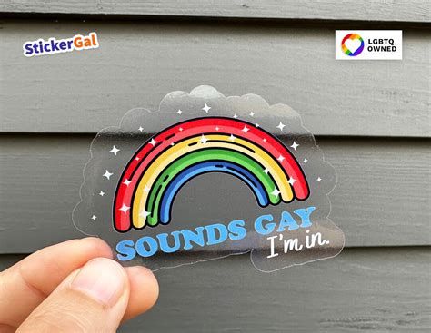 Sounds Gay I M In Funny Clear Sticker Queer Stickers Pride Sticker Funny Gay Sticker