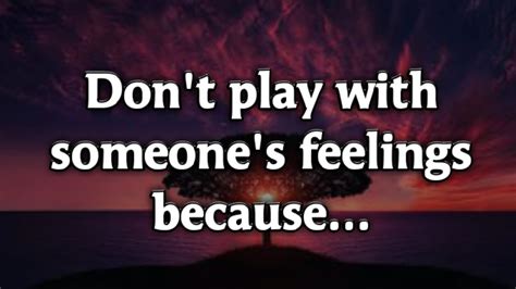 Don T Play With Someone S Feelings Because Psychology Says Youtube