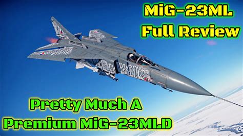 MiG-23ML Full Review - Should You Buy It? - Better In War Thunder Than ...