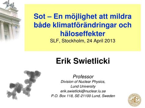 Ppt Erik Swietlicki Professor Division Of Nuclear Physics Lund