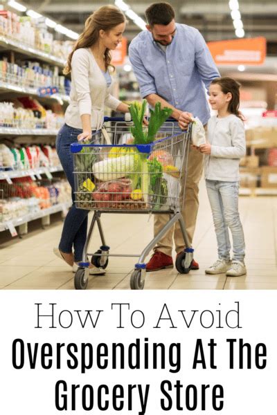 6 Ways To Avoid Overspending At The Grocery Store