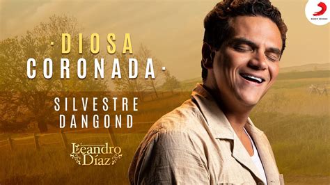 Diosa Coronada Silvestre Dangond Leandro Díaz Letra Oficial YouTube