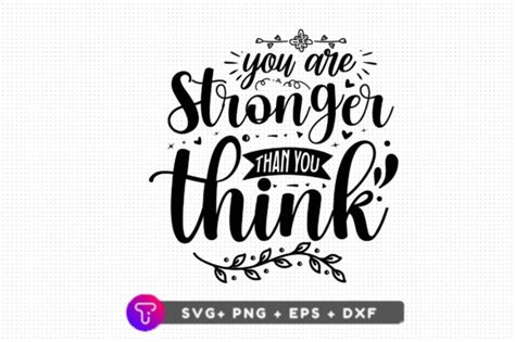 You Are Stronger Than You Think Svg Graphic By Tinyactionshop