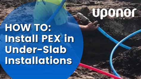 How To Install Pex In Under Slab Installations Youtube