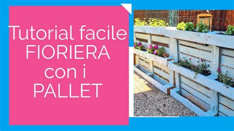 Come Creare Una Fioriera Orto Verticale Con I Pallet Tutorial Pallet