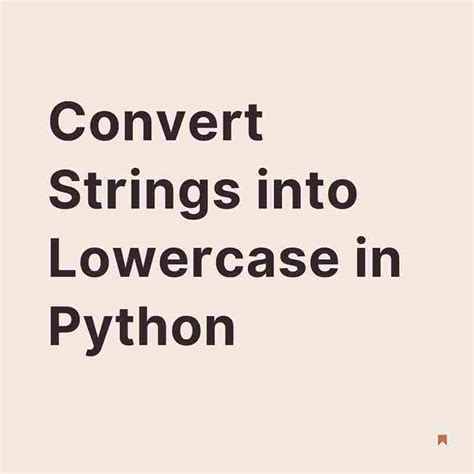 Convert Strings Into Lowercase In Python Coder Advise