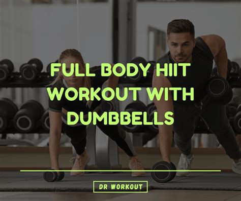 4 Day Full Body Hiit Workout With Dumbbells With Pdf Dr Workout