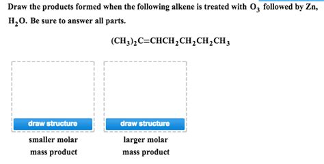 Solved Draw The Products Formed When The Following Alkene Is