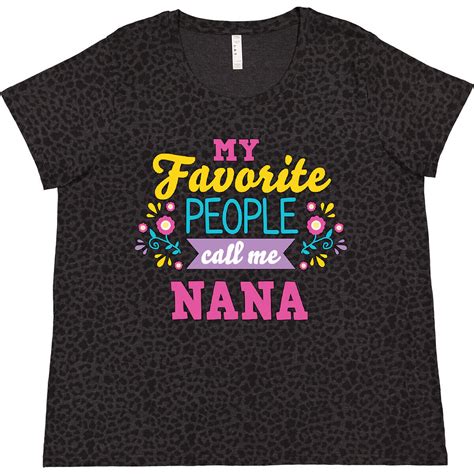 Inktastic My Favorite People Call Me Nana With Flowers Womens Plus