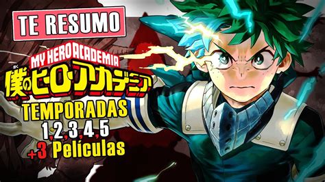 🟢my Hero Academia Temporada 1 2 3 4 5 Y Las 3 PelÍculas Resumen