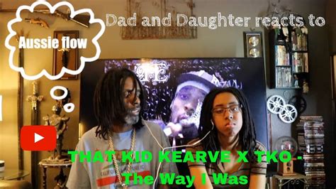 Dad And Daughter Reacts To That Kid Kearve X Tko The Way I Was Youtube