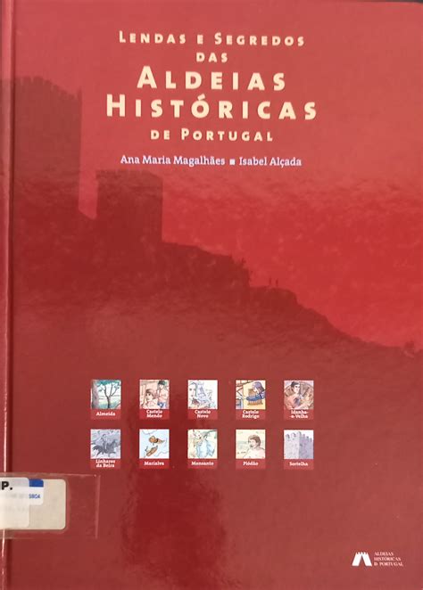 Lendas e Segredos das Aldeias Históricas de Portugal by Ana Maria