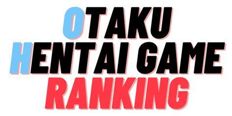 Otaku Anime Hentai Doujin Game Ranking